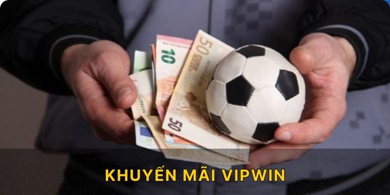 Khuyến mãi VIPWIN hiện đang có hiệu lực